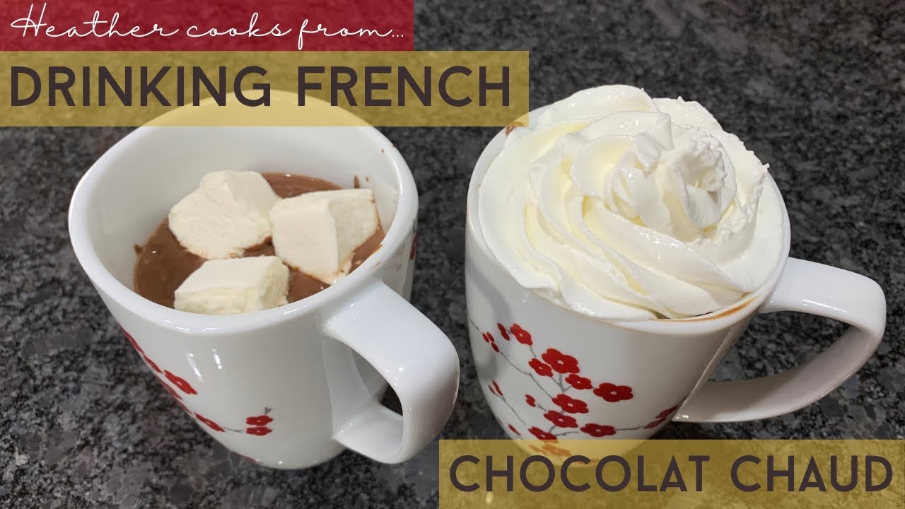 Chocolat Chaud  (Hot Chocolate) from Drinking French