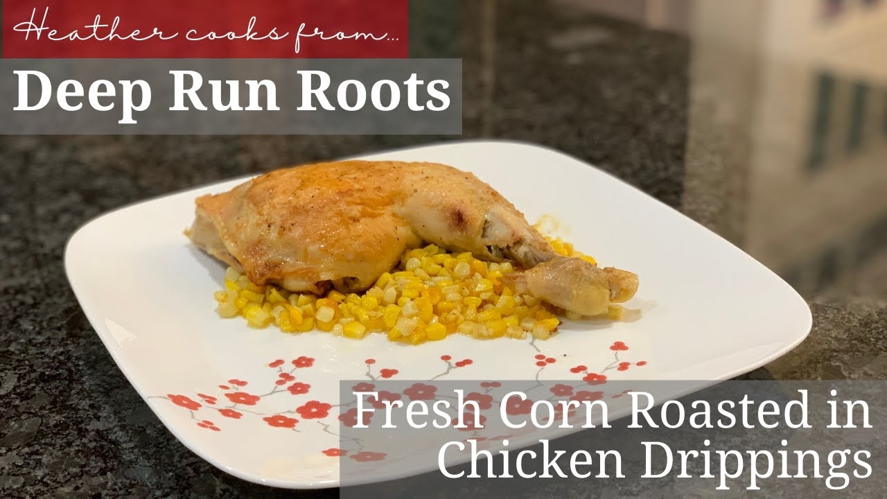 Fresh Corn Roasted in Chicken Drippings from undefined