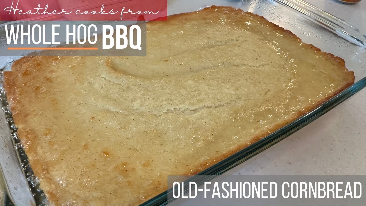 Old-Fashioned Cornbread from Whole Hog BBQ