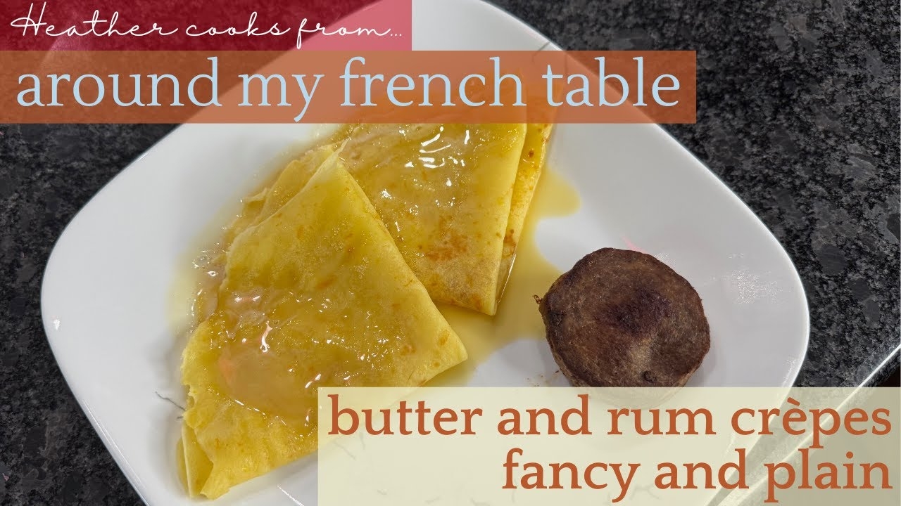 Butter and Rum Crèpes, Fancy and Plain from undefined