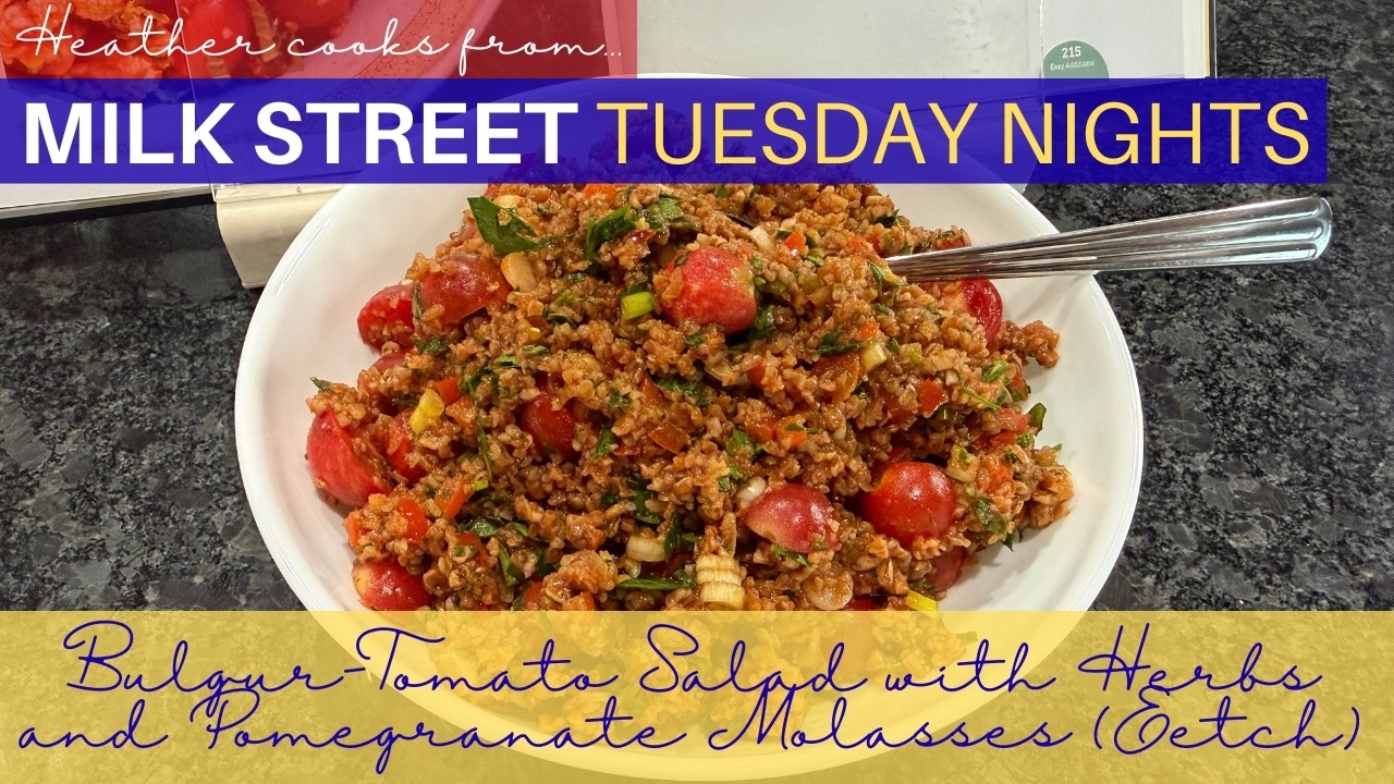 Bulgur-Tomato Salad with Herbs and Pomegranate Molasses (Eetch) from Milk Street Tuesday Nights