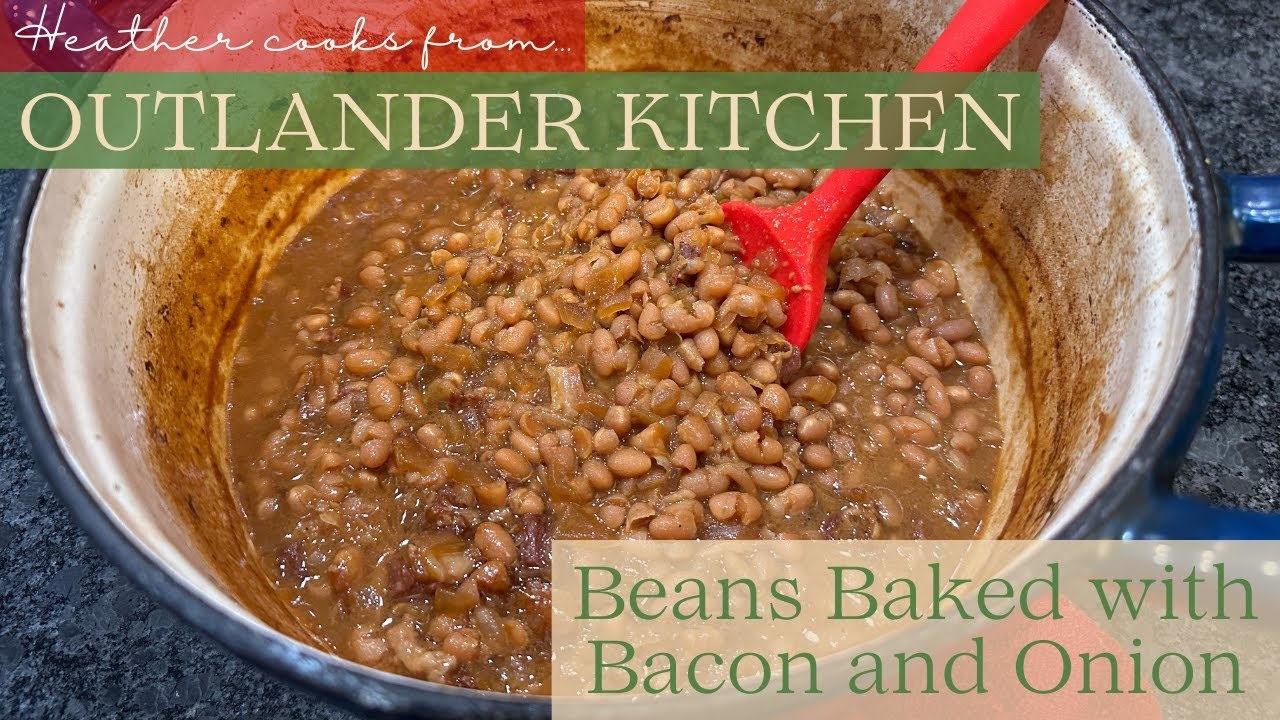 Beans Baked With Bacon and Onion from Outlander Kitchen