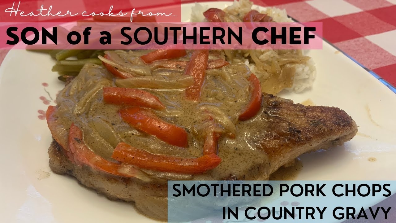 Smothered Pork Chops in Country Gravy from Son of a Southern Chef