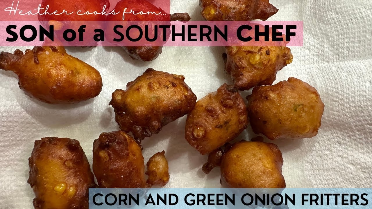 Corn and Green Onion Fritters from Son of a Southern Chef