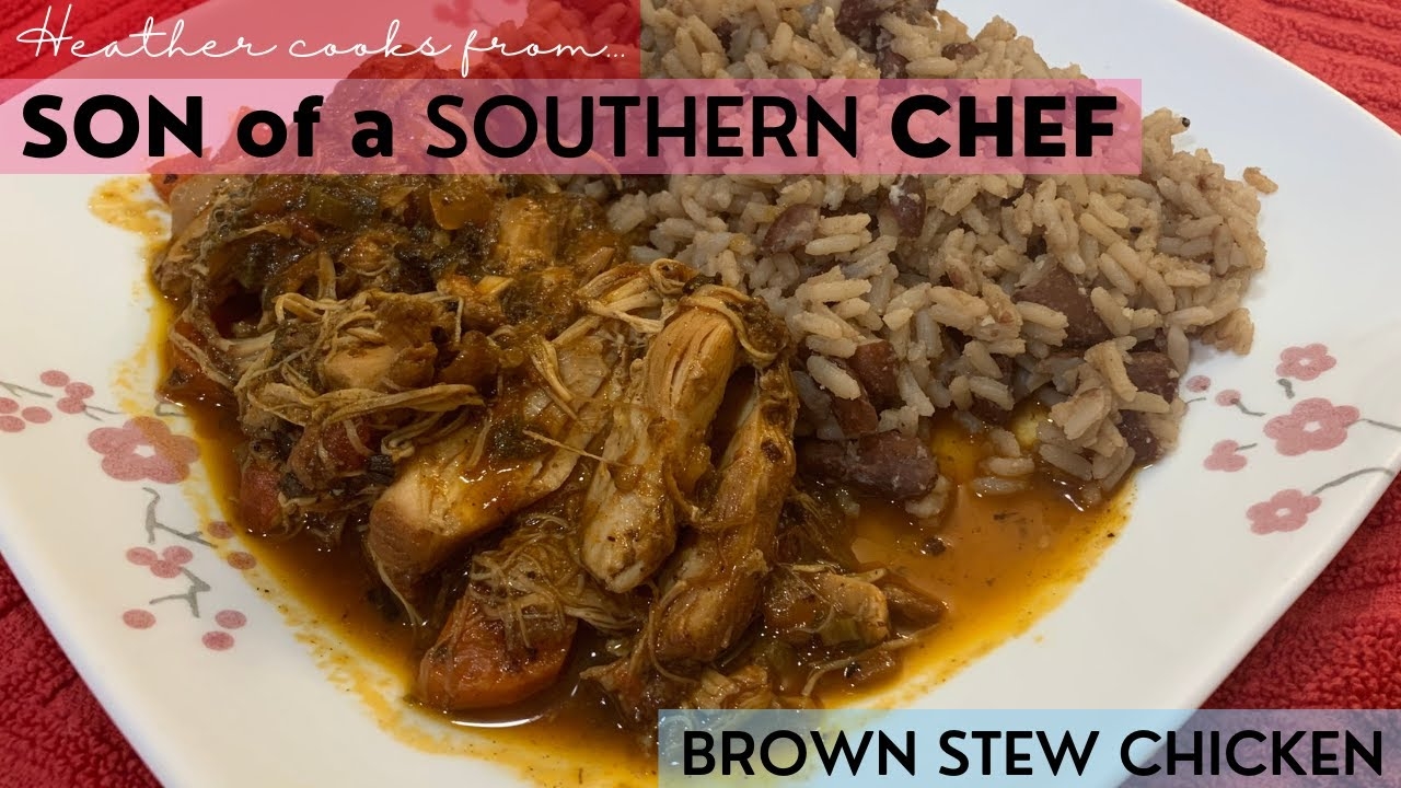 Brown Stew Chicken from Son of a Southern Chef
