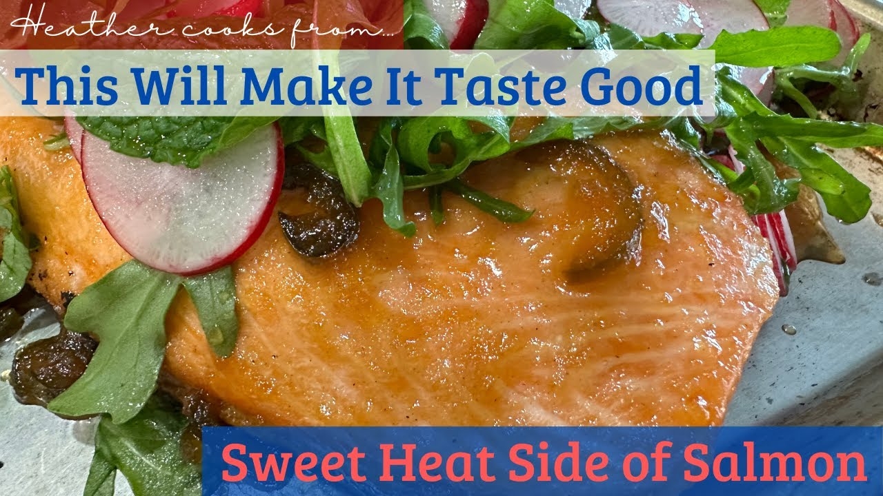 Sweet Heat Side of Salmon from This Will Make It Taste Good
