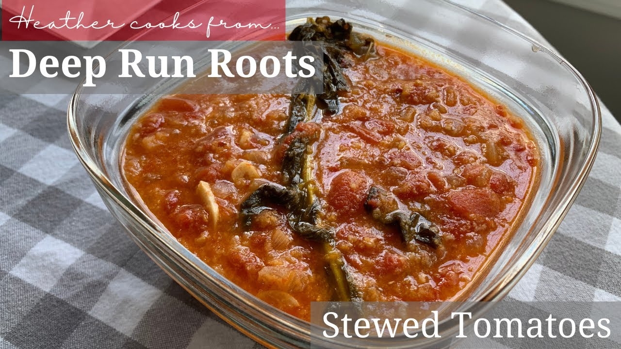 Stewed Tomatoes from Deep Run Roots