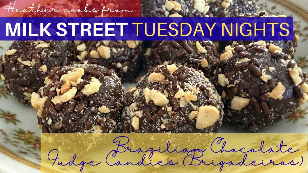 Brazilian Chocolate Fudge Candies (Brigadeiros) from Milk Street Tuesday Nights