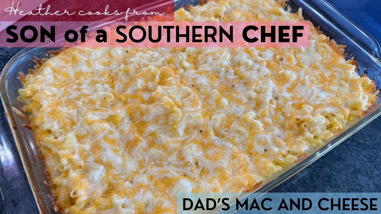 Dad's Mac and Cheese from Son of a Southern Chef