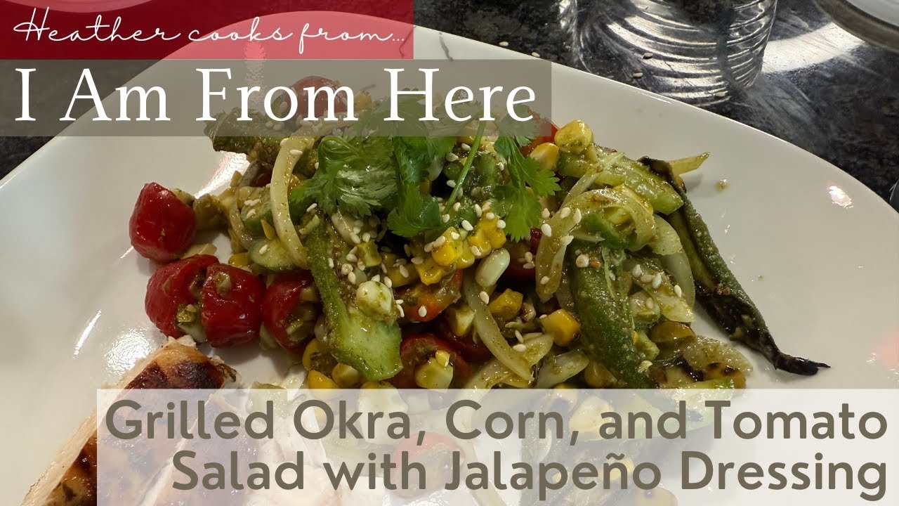 Grilled Okra, Corn, and Tomato Salad with Jalapeño Dressing from I Am From Here