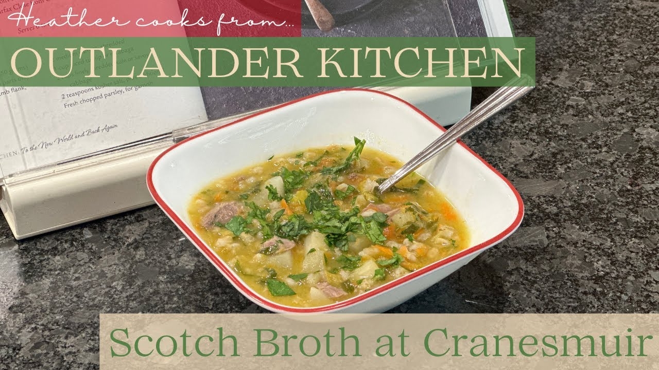 Scotch Broth at Cranesmuir from Outlander Kitchen