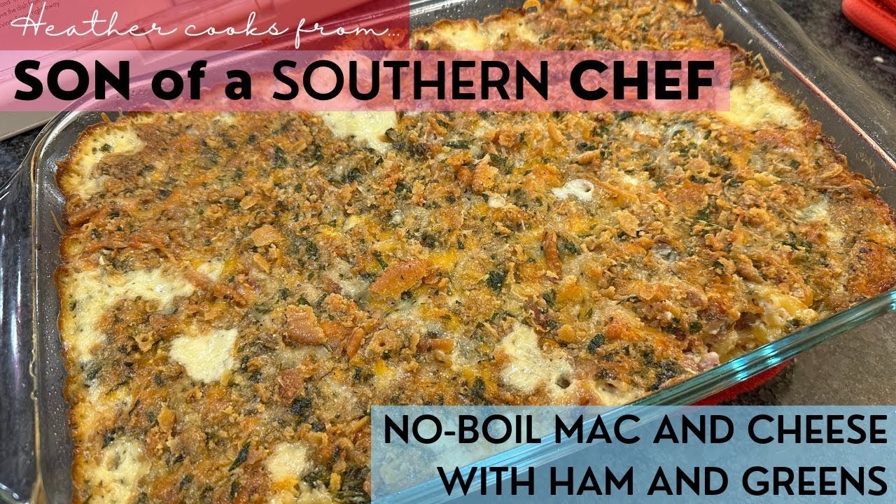 No-Boil Mac and Cheese with Ham and Greens from Son of a Southern Chef