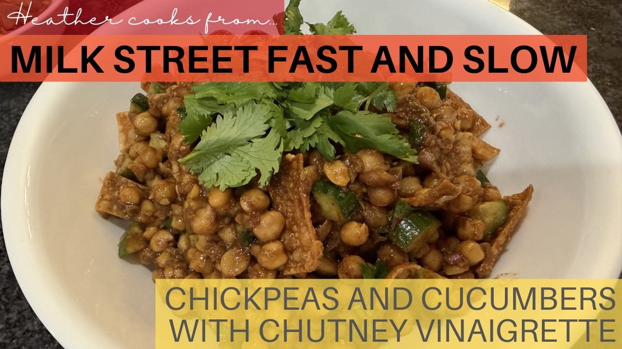 Chickpeas and Cucumbers with Chutney Vinaigrette from Milk Street Fast and Slow