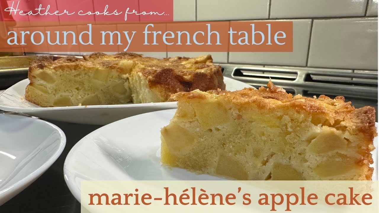 Marie-Hélène's Apple Cake from Around My French Table