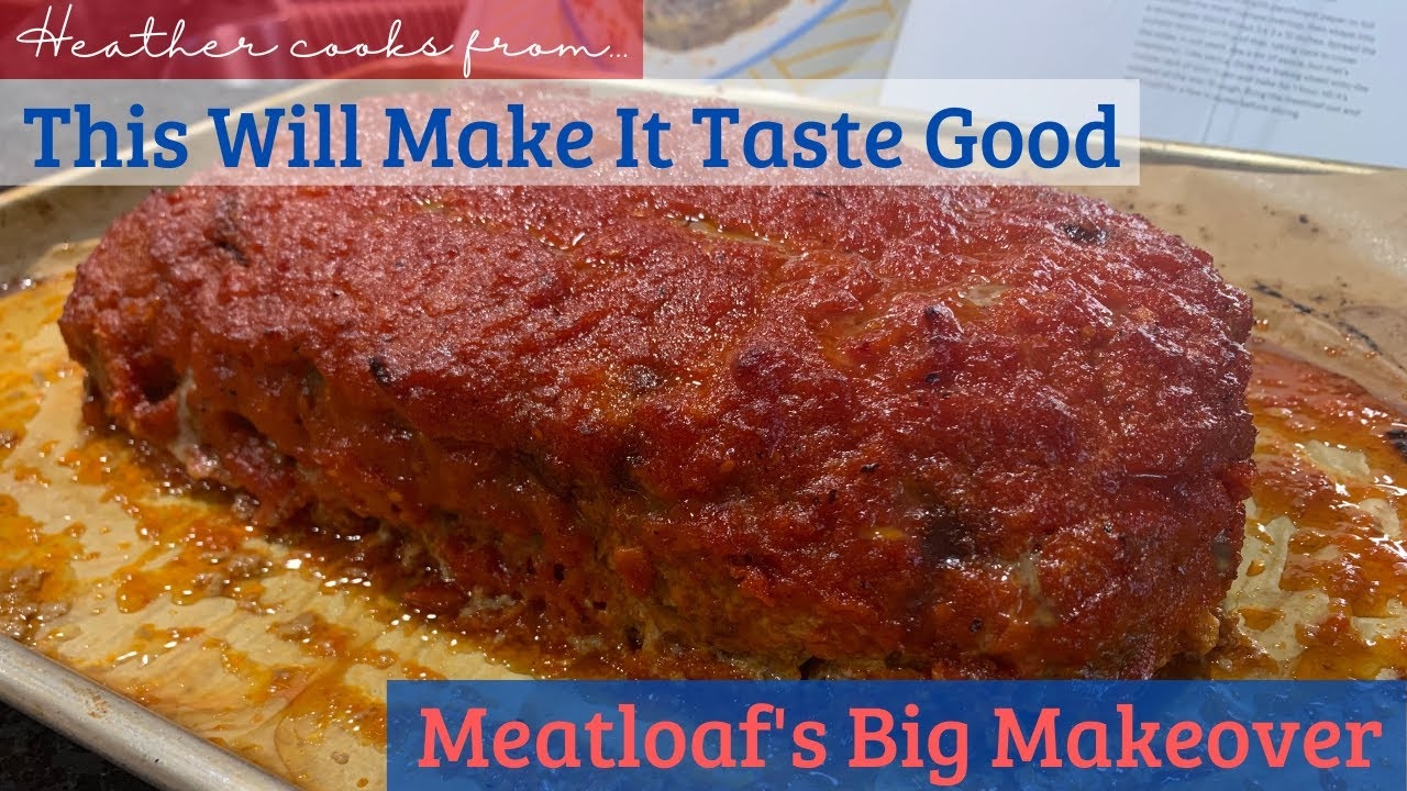Meatloaf's Big Makeover from This Will Make It Taste Good
