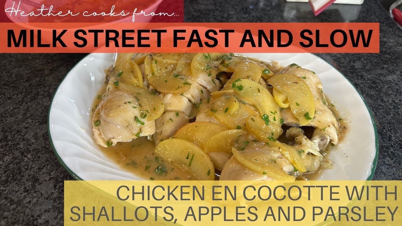 Chicken en Cocotte with Shallots, Apples, and Parsley from Milk Street Fast and Slow