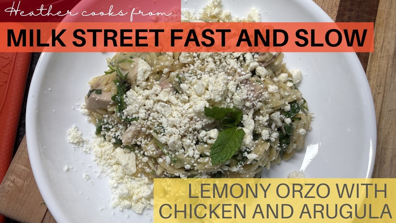 Lemony Orzo with Chicken and Arugula from Milk Street Fast and Slow