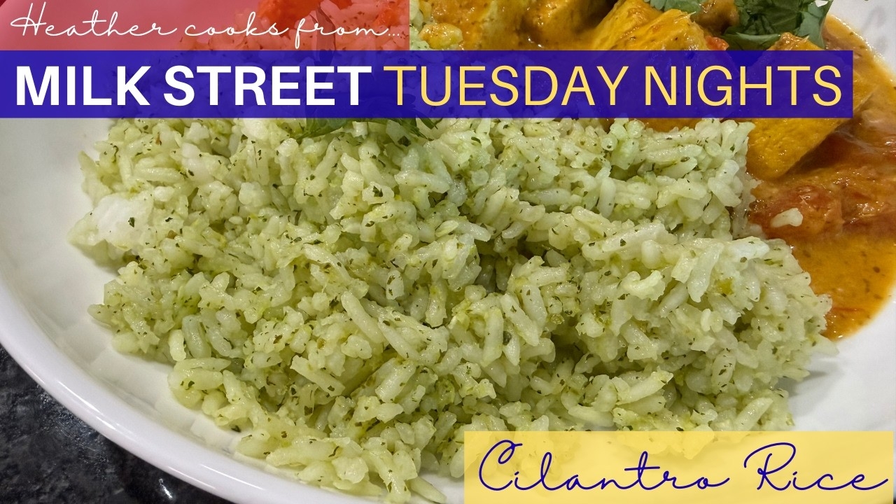 Cilantro Rice from Milk Street Tuesday Nights