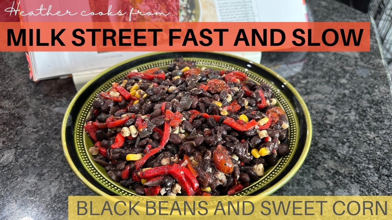 Black Beans and Sweet Corn from Milk Street Fast and Slow