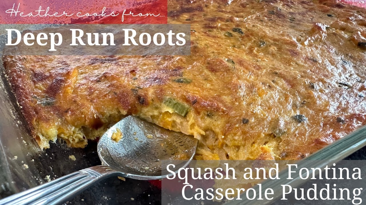 Squash and Fontina Casserole Pudding from Deep Run Roots