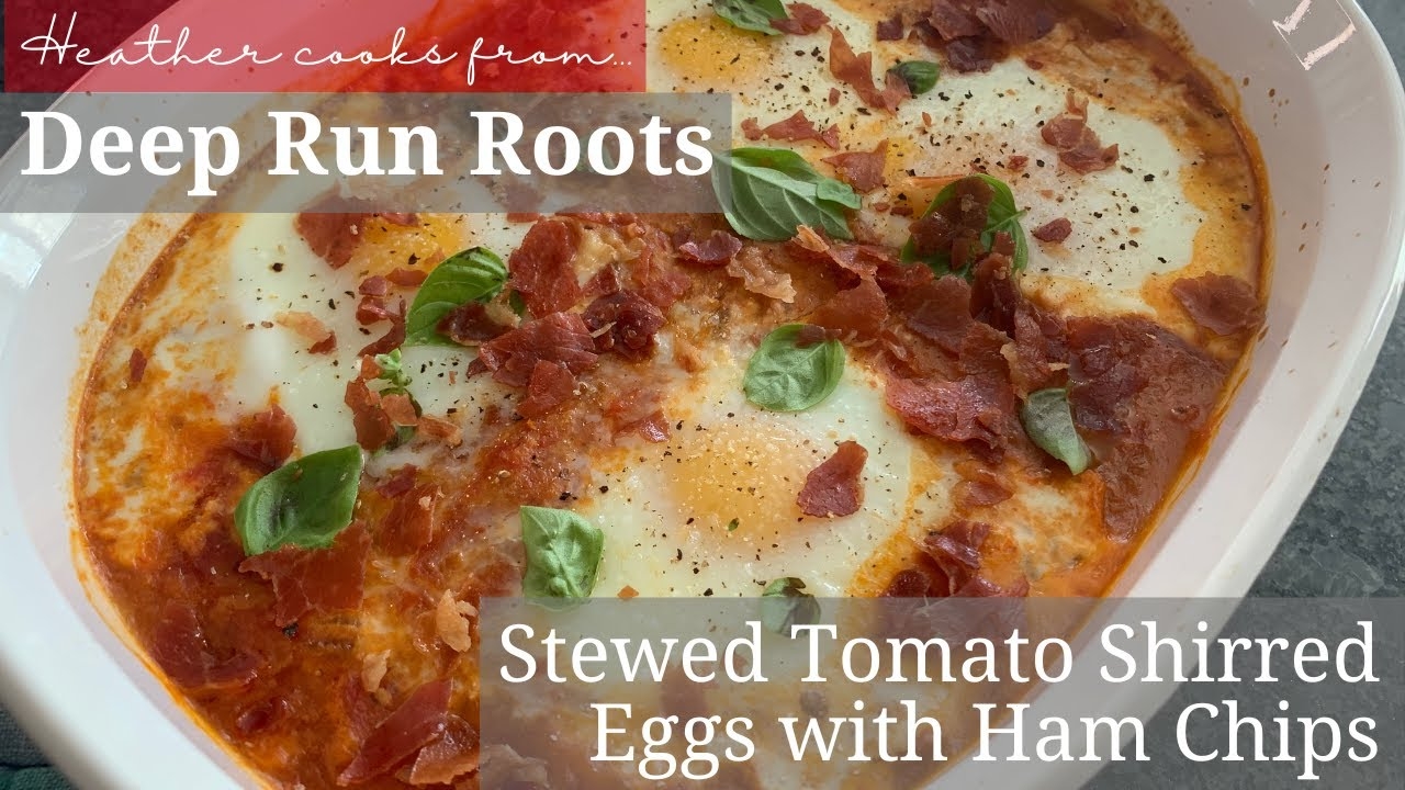 Stewed Tomato Shirred Eggs with Ham Chips from Deep Run Roots