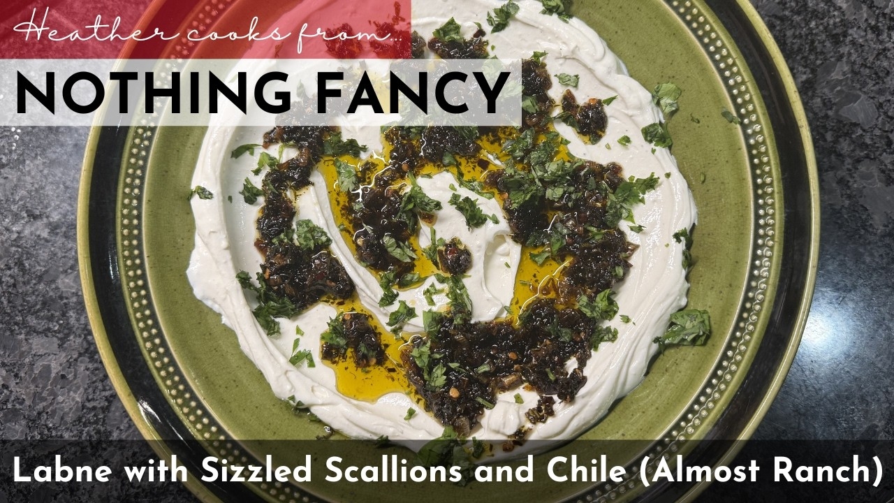 Labne with Sizzled Scallions and Chile (Almost Ranch) from Nothing Fancy