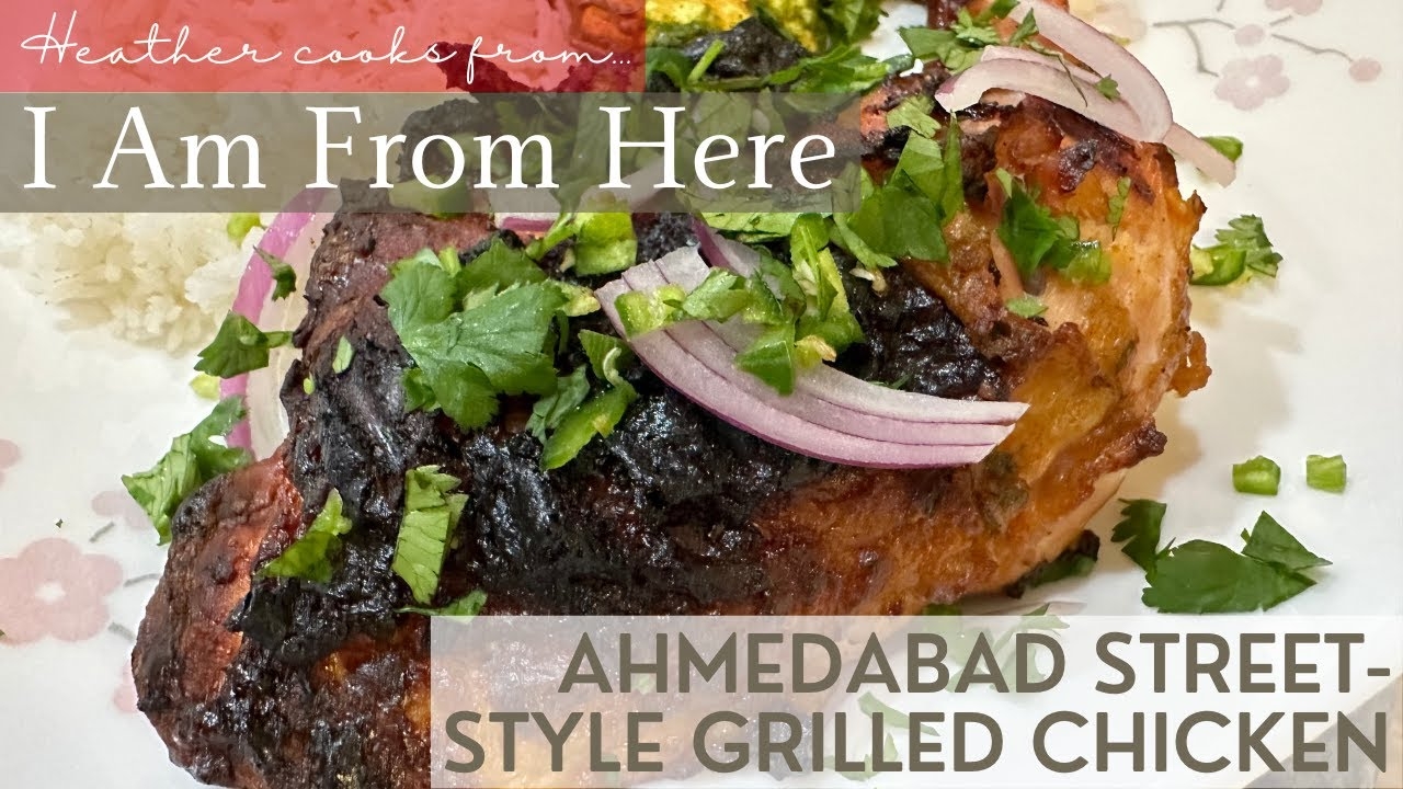 Ahmedabad Street-Style Grilled Chicken from I Am From Here