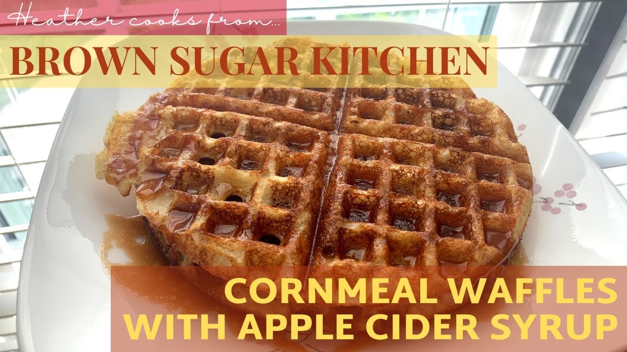Cornmeal Waffles with Apple Cider Syrup from Brown Sugar Kitchen