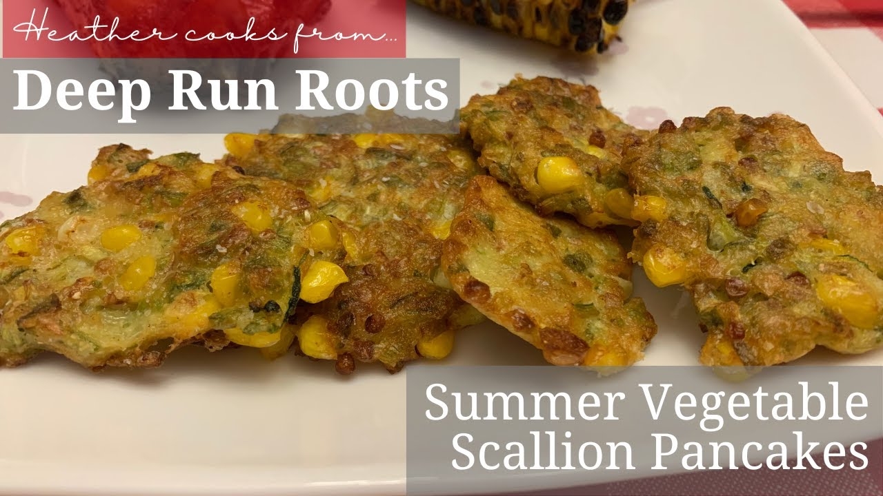 Summer Vegetable Scallion Pancakes from Deep Run Roots